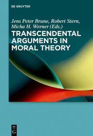 Title: Transcendental Arguments in Moral Theory, Author: Jens Peter Brune