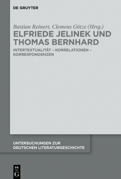 Elfriede Jelinek und Thomas Bernhard: Intertextualität - Korrelationen Korrespondenzen