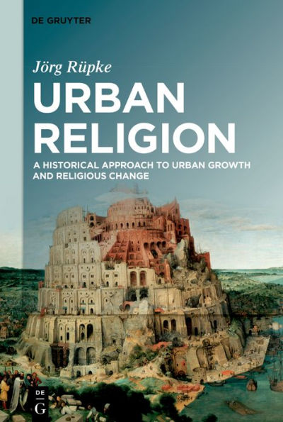 Urban Religion: A Historical Approach to Growth and Religious Change