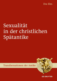 Title: Sexualität in der christlichen Spätantike, Author: Eva Elm