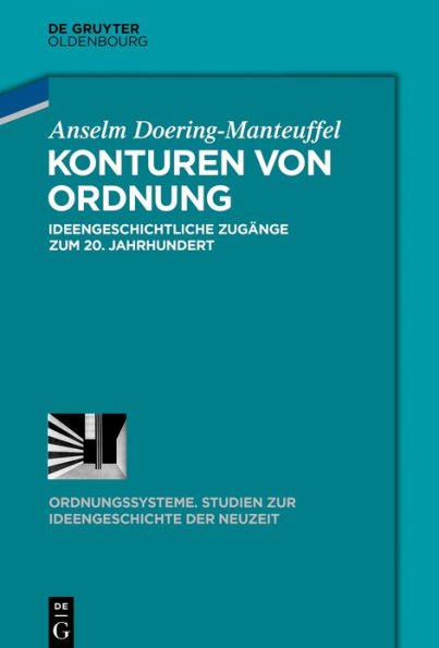 Konturen von Ordnung: Ideengeschichtliche Zugänge zum 20. Jahrhundert