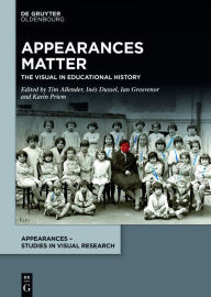 Title: Appearances Matter: The Visual in Educational History, Author: Tim Allender