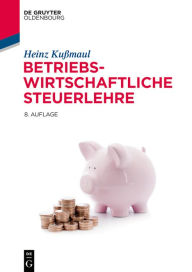 Title: Betriebswirtschaftliche Steuerlehre, Author: Heinz Kußmaul