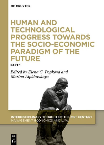 Human and Technological Progress Towards the Socio-Economic Paradigm of the Future: Part 1 / Edition 1