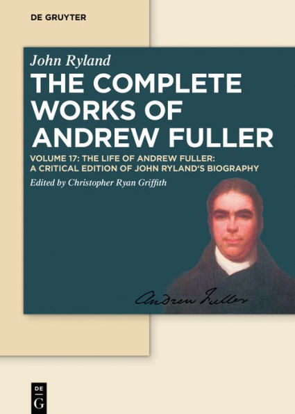 The Life of Andrew Fuller: A Critical Edition of John Ryland's Biography