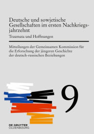 Title: Deutsche und sowjetische Gesellschaften im ersten Nachkriegsjahrzehnt: Traumata und Hoffnungen, Author: Aleksandr O. Cubar'jan