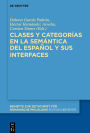 Clases y categorías en la semántica del español y sus interfaces