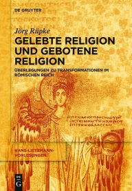 Title: Religiöse Transformationen im Römischen Reich: Urbanisierung, Reichsbildung und Selbst-Bildung als Bausteine religiösen Wandels, Author: Jörg Rüpke