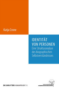 Title: Identität von Personen: Eine Strukturanalyse des biographischen Selbstverständnisses, Author: Katja Crone