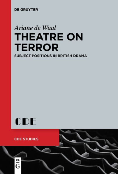 Theatre on Terror: Subject Positions British Drama