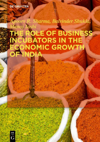 The Role of Business Incubators in the Economic Growth of India / Edition 1