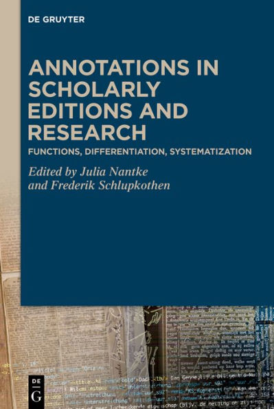 Annotations in Scholarly Editions and Research: Functions, Differentiation, Systematization