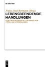 Lebensbeendende Handlungen: Ethik, Medizin und Recht zur Grenze von ,Töten' und ,Sterbenlassen'