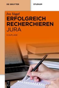 Title: Erfolgreich recherchieren - Jura, Author: Ivo Vogel