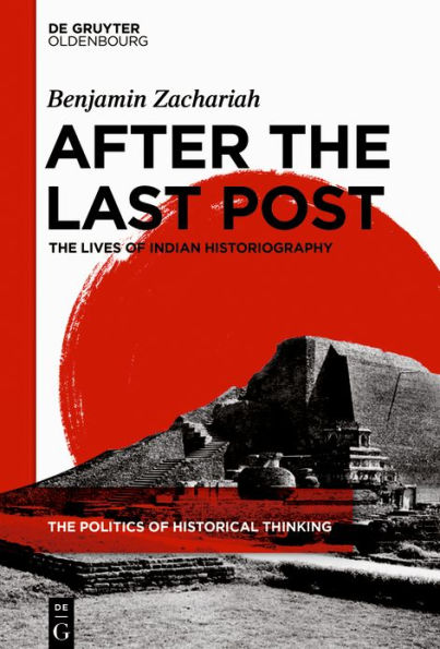 After The Last Post: Lives of Indian Historiography