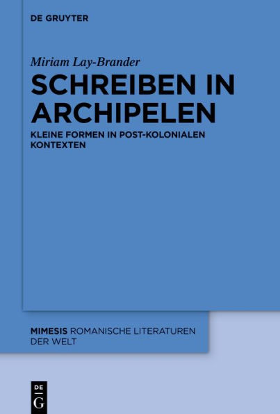 Schreiben Archipelen: Kleine Formen post-kolonialen Kontexten