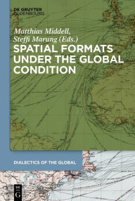 Title: Spatial Formats under the Global Condition, Author: Matthias Middell