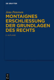 Title: Montaignes Erschließung der Grundlagen des Rechts, Author: Jens Petersen