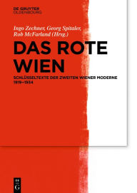 Title: Das Rote Wien: Schlüsseltexte der Zweiten Wiener Moderne 1919-1934, Author: Rob McFarland