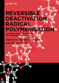 Title: Reversible Deactivation Radical Polymerization: Synthesis and Applications of Functional Polymers, Author: Nikhil K. Singha