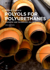 Title: Mihail Ionescu: Polyols for Polyurethanes. Volume 2 / Edition 3, Author: Mihail Ionescu