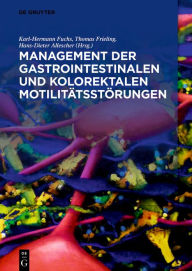Title: Management der gastrointestinalen und kolorektalen Motilitätsstörungen, Author: Karl-Hermann Fuchs