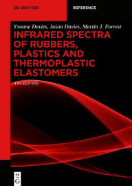 Title: Infrared Spectra of Rubbers, Plastics and Thermoplastic Elastomers / Edition 1, Author: Yvonne Davies