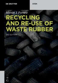 Title: Recycling and Re-use of Waste Rubber, Author: Martin J. Forrest