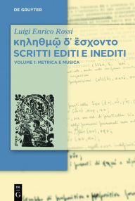 Title: ??????? ?? ??????? Scritti editi e inediti: Vol. 1: Metrica e Musica, Author: Luigi Enrico Rossi