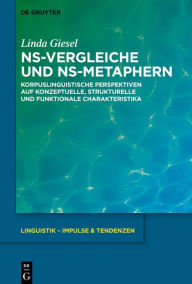 Title: NS-Vergleiche und NS-Metaphern: Korpuslinguistische Perspektiven auf konzeptuelle, strukturelle und funktionale Charakteristika, Author: Linda Giesel