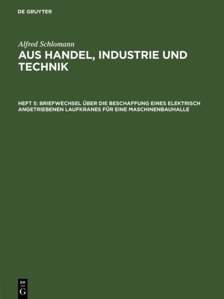 Briefwechsel über die Beschaffung eines elektrisch angetriebenen Laufkranes für eine Maschinenbauhalle