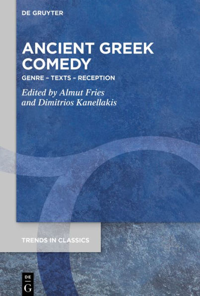 Ancient Greek Comedy: Genre - Texts Reception