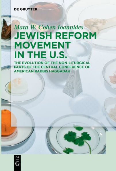 Jewish Reform Movement the US: Evolution of Non-Liturgical Parts Central Conference American Rabbis Haggadah