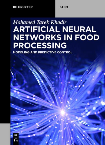 Artificial Neural Networks Food Processing: Modeling and Predictive Control