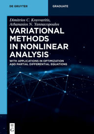 Title: Variational Methods in Nonlinear Analysis: With Applications in Optimization and Partial Differential Equations, Author: Dimitrios C. Kravvaritis
