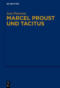 Title: Marcel Proust und Tacitus, Author: Jens Petersen
