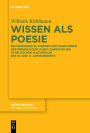 Wissen als Poesie: Ein Grundriss zu Formen und Funktionen der frühneuzeitlichen Lehrdichtung im deutschen Kulturraum des 16. und 17. Jahrhunderts