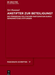 Title: Anstifter zur Beteiligung?: Die Förderung politischer Partizipation durch gemeinnützige Stiftungen / Edition 1, Author: Siri Hummel