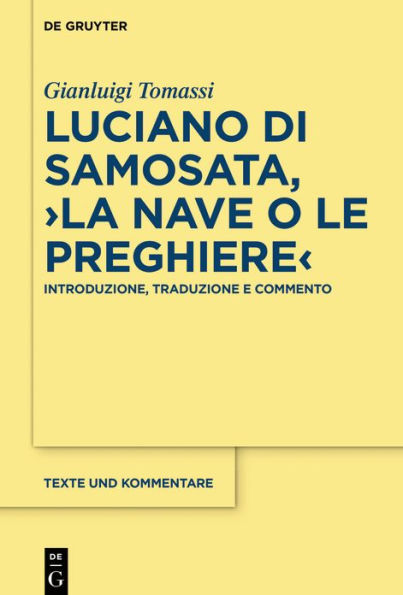 Luciano di Samosata, >La nave o Le preghiere<: Introduzione, traduzione e commento