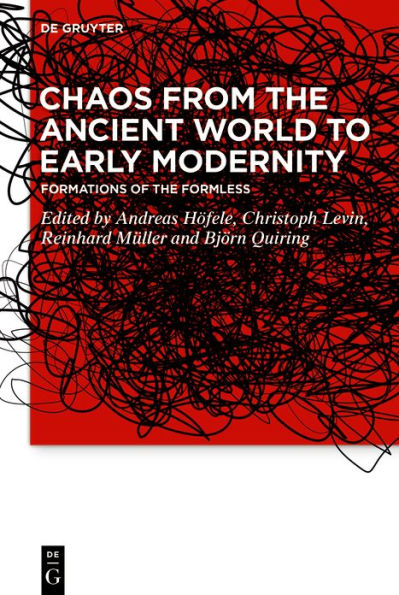 Chaos from the Ancient World to Early Modernity: Formations of the Formless