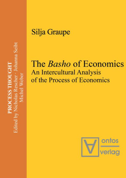 the Basho of Economics: An Intercultural Analysis Process Economics. Translated and Introduced by Roger Gathman