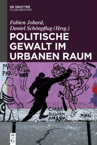 Politische Gewalt im urbanen Raum