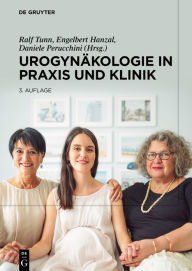 Title: Urogynäkologie in Praxis und Klinik, Author: Ralf Tunn