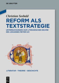 Title: Reform als Textstrategie: Untersuchungen zum literarischen Ouvre des Johannes Meyer O.P., Author: Christian Seebald