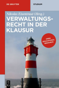 Title: Verwaltungsrecht in der Klausur / Edition 1, Author: Nikolas Eisentraut