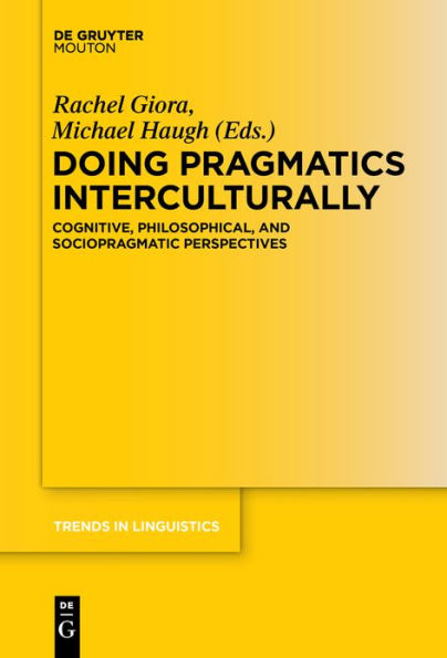 Doing Pragmatics Interculturally: Cognitive, Philosophical, and Sociopragmatic Perspectives