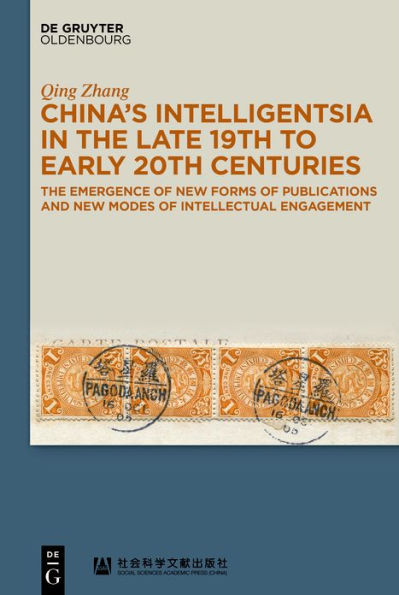 China's Intelligentsia The Late 19th to Early 20th Centuries: Emergence of New Forms Publications and Modes Intellectual Engagement