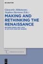 Making and Rethinking the Renaissance: Between Greek and Latin in 15th-16th Century Europe