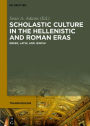 Scholastic Culture in the Hellenistic and Roman Eras: Greek, Latin, and Jewish
