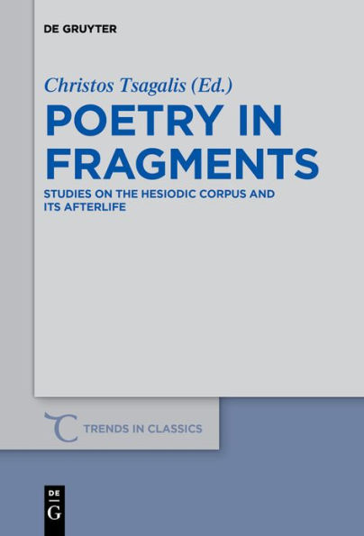 Poetry Fragments: Studies on the Hesiodic Corpus and its Afterlife